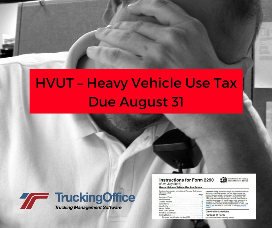 Hvut Heavy Vehicle Use Tax Due August 31 Truckingoffice