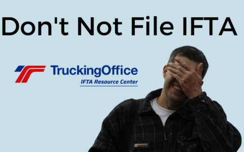 Don't Not File IFTA | TruckingOffice