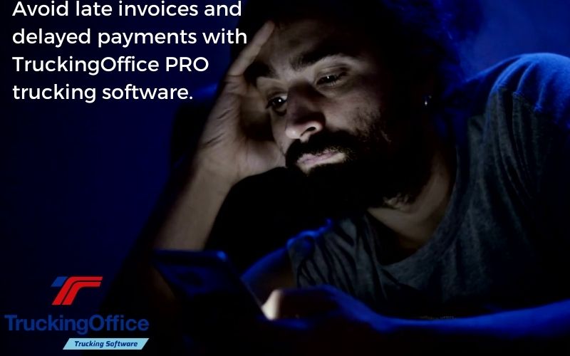 No More Late Invoices With Trucking Software