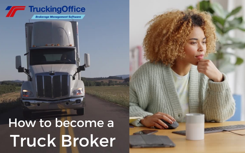 How To Become a Truck Broker