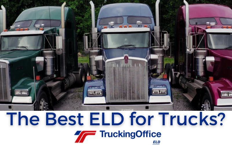 Choose the Best ELD for Trucks